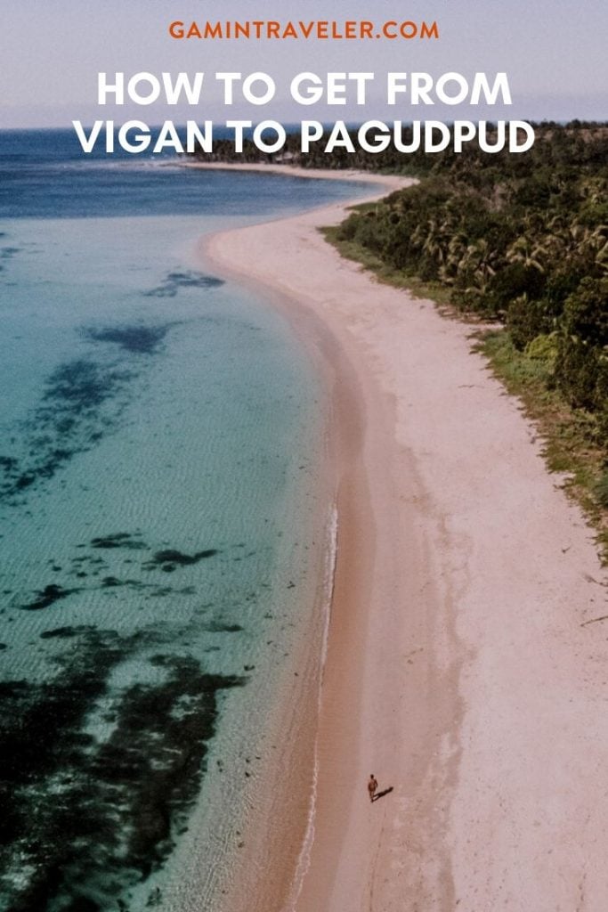 How to get from Vigan to Pagudpud 1 VIGAN TO PAGUDPUD