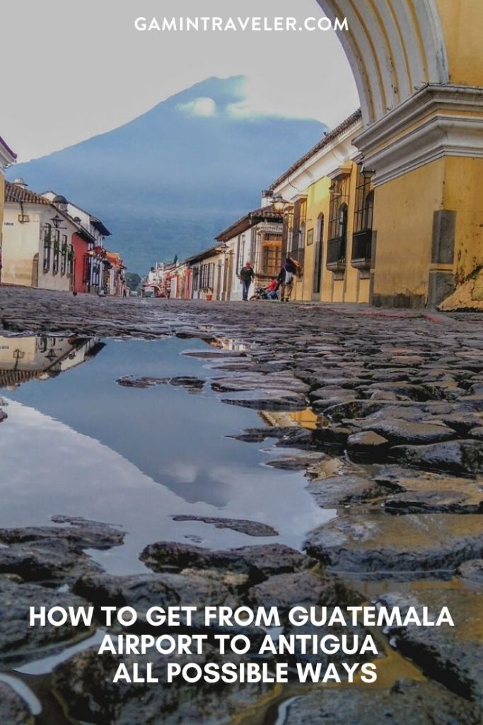 How To Get From Guatemala Airport To Antigua Best Way 1 Guatemala airport to Antigua, How To Get From Guatemala Airport To Antigua