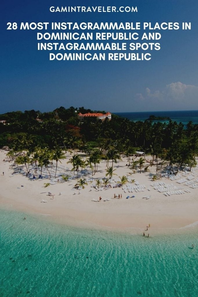 Most Instagrammable Places In Dominican Republic, InstagraMmable Spots Dominican Republic