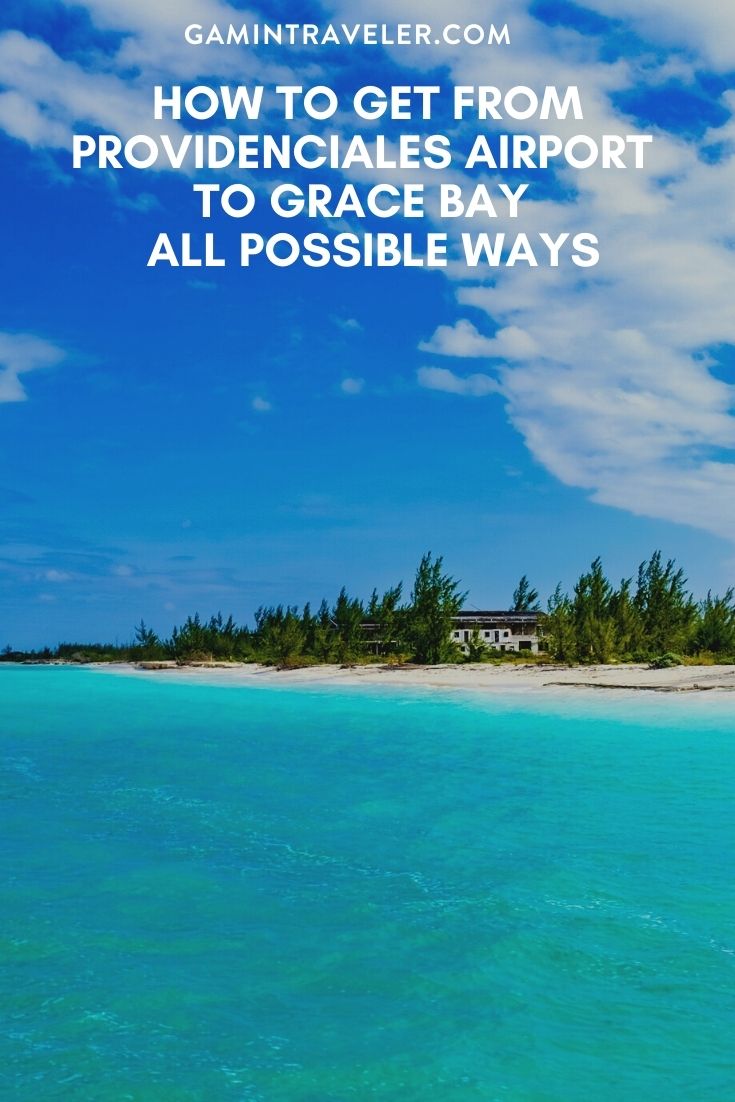 HOW TO GET FROM PROVIDENCIALES AIRPORT TO GRACE BAY – ALL POSSIBLE WAYS