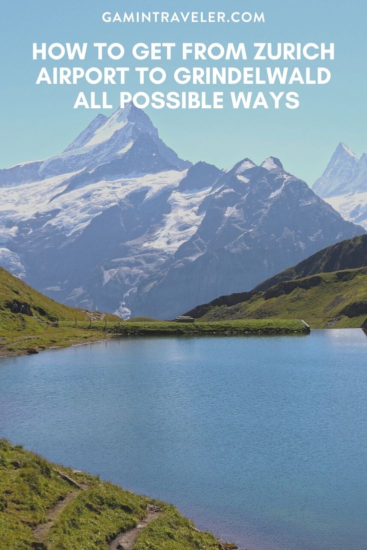 HOW TO GET FROM ZURICH AIRPORT TO GRINDELWALD – ALL POSSIBLE WAYS