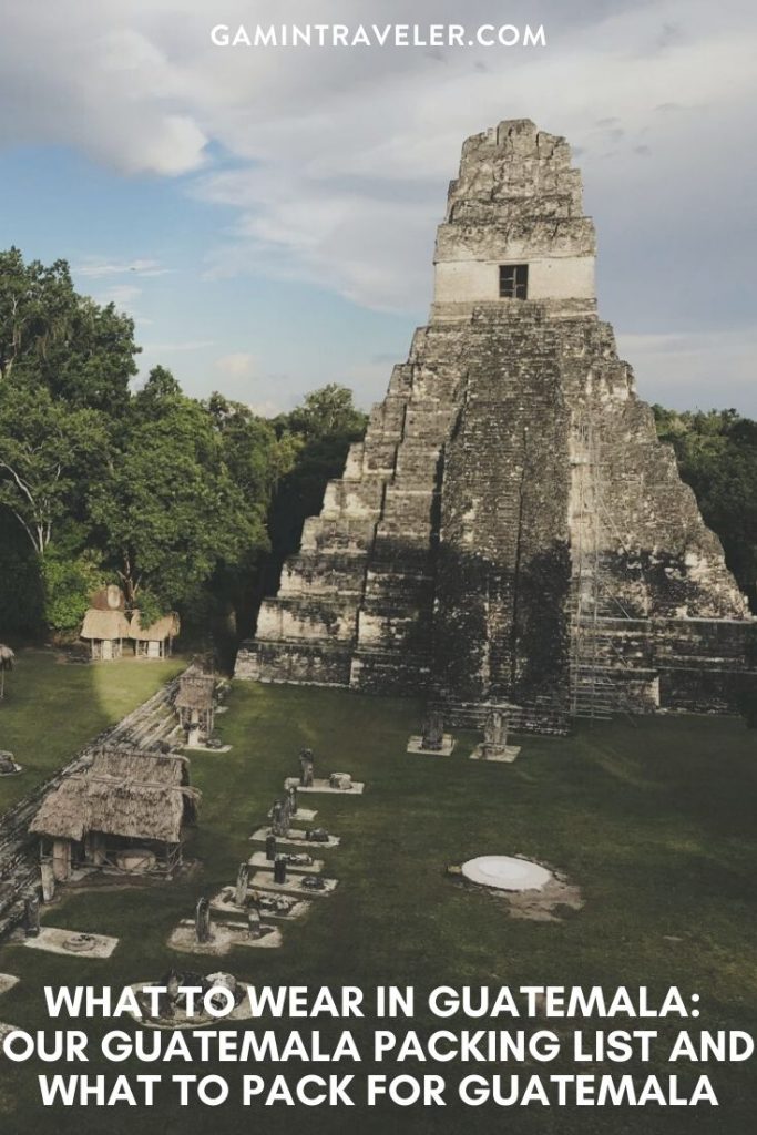 What To Wear In Guatemala: Our Guatemala Packing List And What To Pack For Guatemala 3 guatemala packing list, what to wear in guatemala, what to bring to guatemala