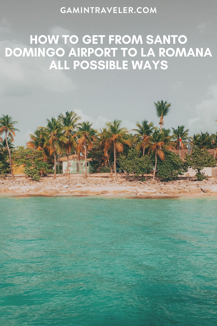 How To Get From Santo Domingo Airport To La Romana Best Way 1 HOW TO GET FROM SANTO DOMINGO AIRPORT TO LA ROMANA – ALL POSSIBLE WAYS