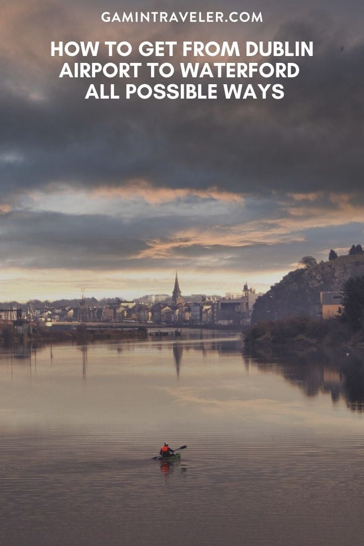 HOW TO GET FROM DUBLIN AIRPORT TO WATERFORD – ALL POSSIBLE WAYS