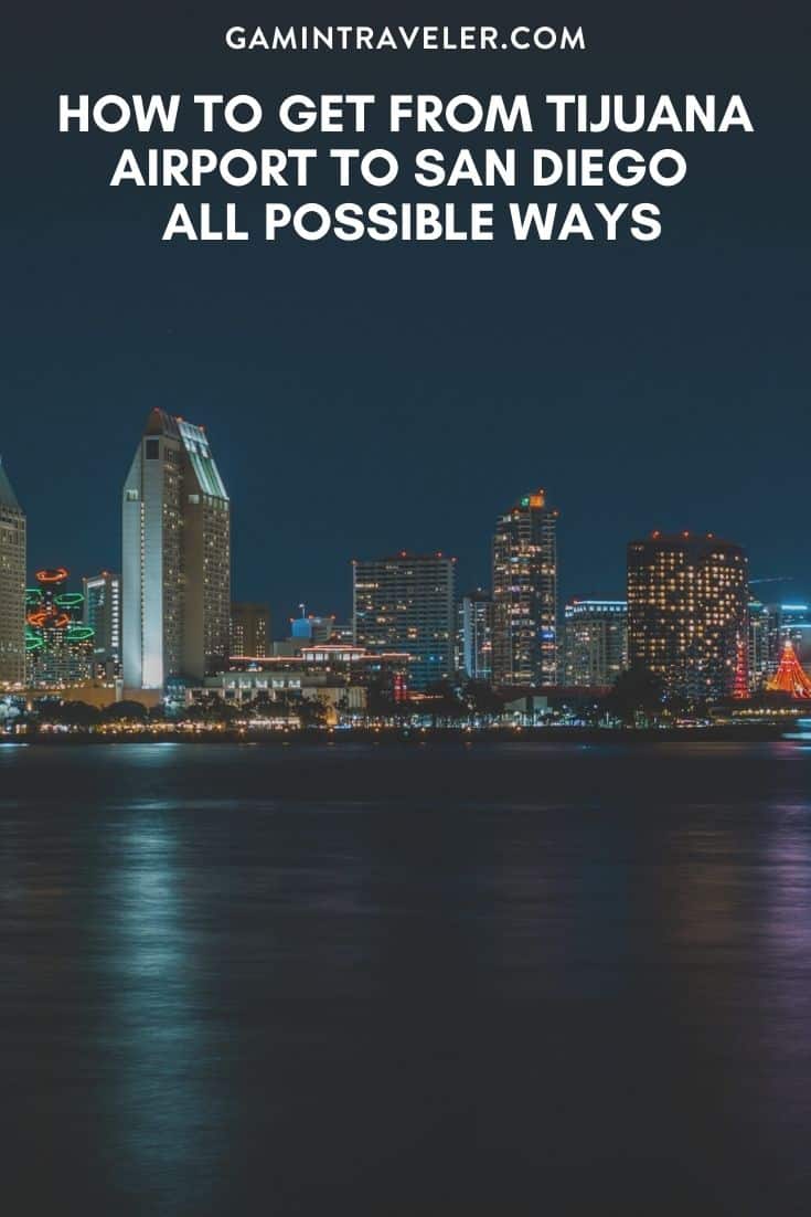 How To Get From Tijuana Airport To San Diego - All Possible Ways, cheapest way from Tijuana airport to San Diego, Tijuana airport to San Diego