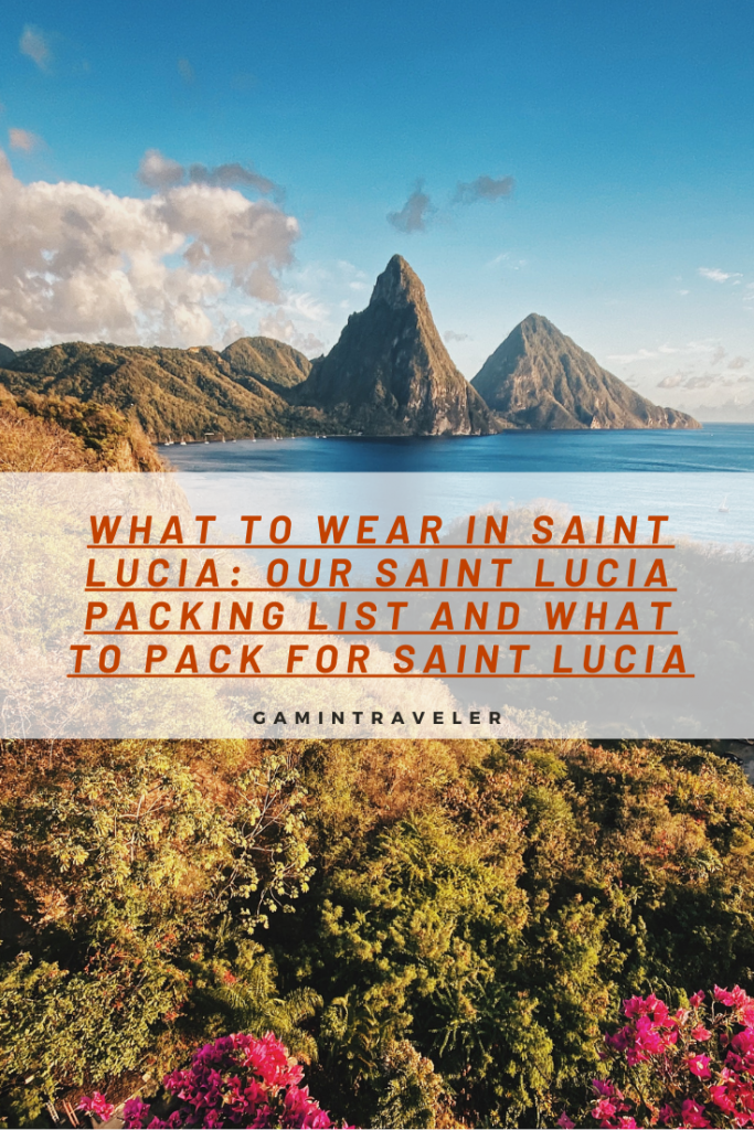 WHAT TO WEAR IN SAINT LUCIA OUR SAINT LUCIA PACKING LIST AND WHAT TO PACK FOR SAINT LUCIA 3