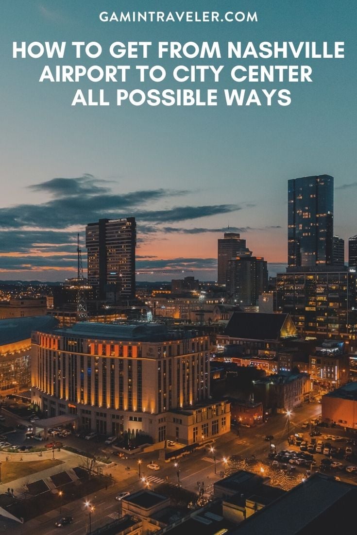 How To Get From Nashville Airport To City Center - All Possible Ways, cheapest way from Nashville airport to city center, cheapest way from Nashville airport to downtown, Nashville to city center, Nashville airport to city, Nashville airport to downtown, Nashville Bus Airport