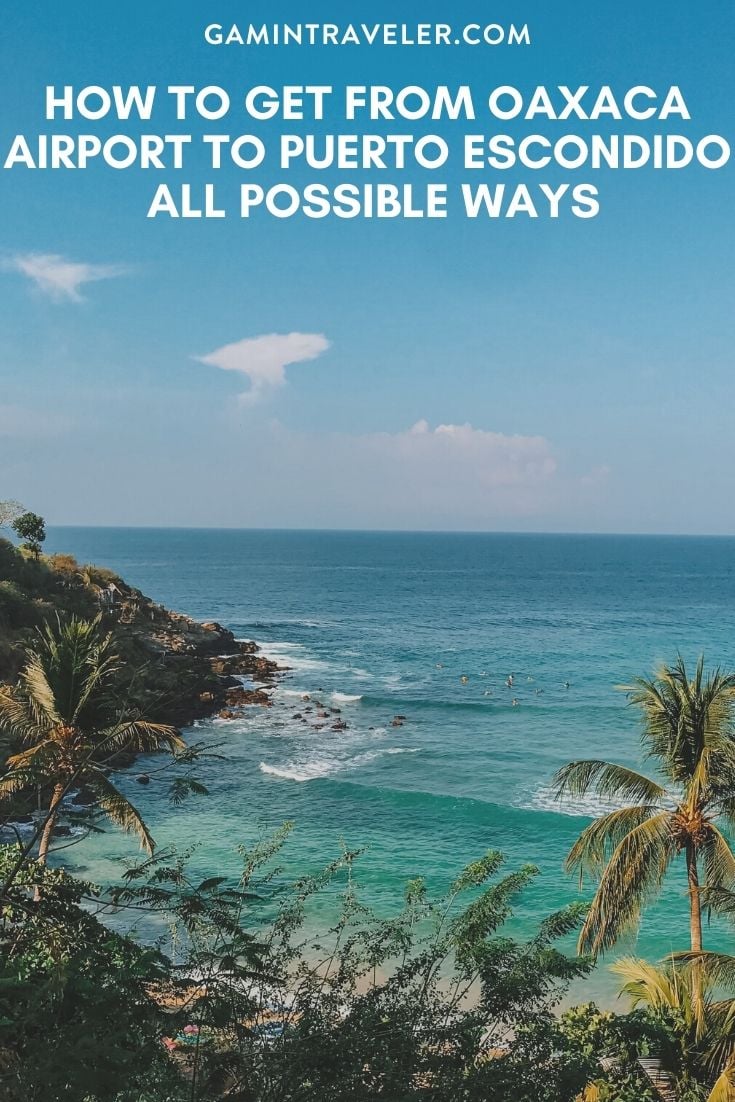 How To Get From Oaxaca Airport To Puerto Escondido - All Possible Ways, cheapest way from Oaxaca airport to Puerto Escondido, Oaxaca airport to Puerto Escondido, Oaxaca Airport Bus To Puerto Escondido