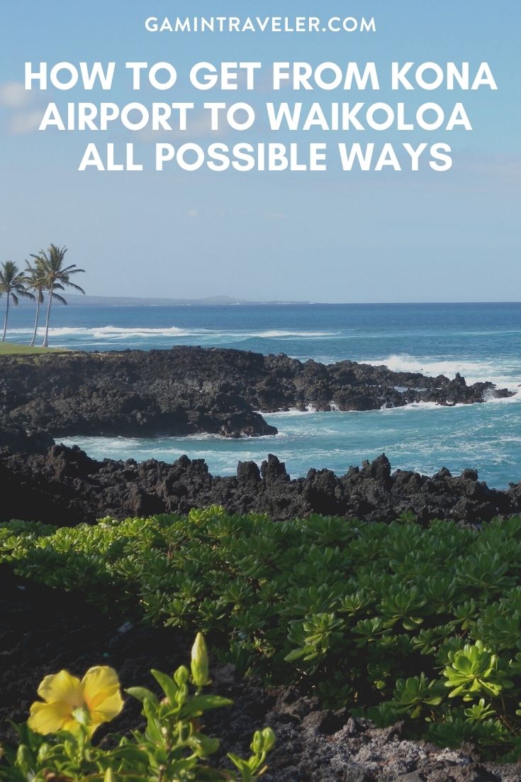 How To Get From Kona Airport To Waikoloa - All Possible Ways, cheapest way from Kona airport to Waikoloa, Kona airport to Waikoloa, Kona Airport Bus To Waikoloa