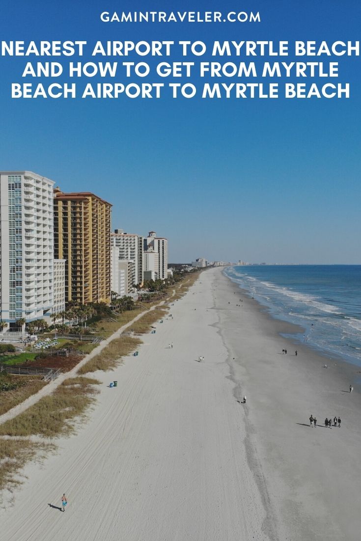 Nearest Airport To Myrtle Beach And How To Get From Myrtle Beach Airport To Myrtle Beach 1 Nearest Airport To Myrtle Beach And How To Get From Myrtle Beach Airport To Myrtle Beach, cheapest way from Myrtle Beach airport to Myrtle Beach, Myrtle Beach airport to Myrtle Beach, nearest airport to Myrtle Beach, closest airport to Myrtle Beach