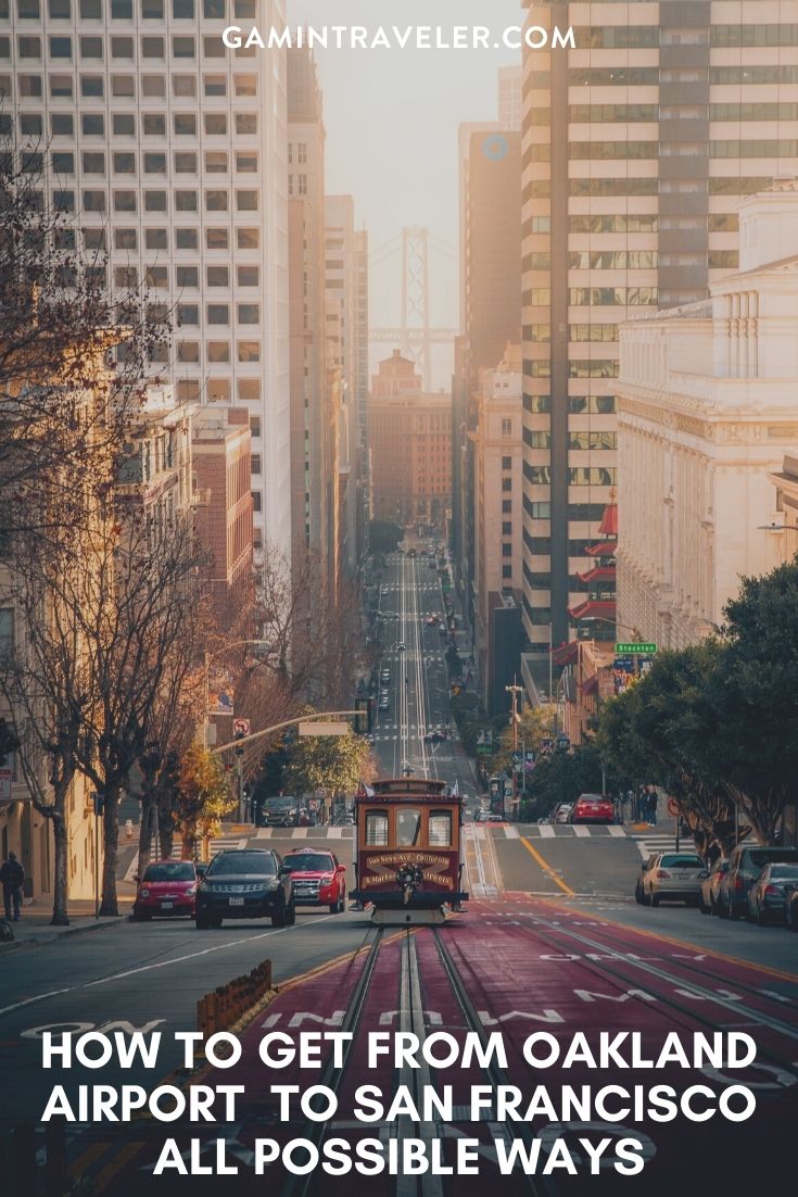 How To Get From Oakland Airport To San Francisco - All Possible Ways, cheapest way from Oakland airport to San Francisco, Oakland airport to San Francisco, Oakland Bus Airport, BART Oakland airport to San Francisco