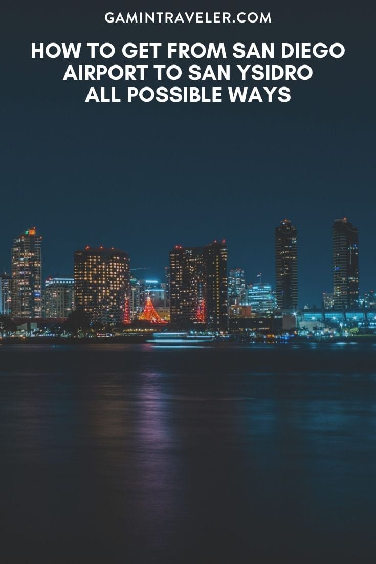 How To Get From San Diego Airport To San Ysidro - All Possible Ways, cheapest way from San Diego airport to San Ysidro, San Diego airport to San Ysidro, San Diego Bus Airport to San Ysidro