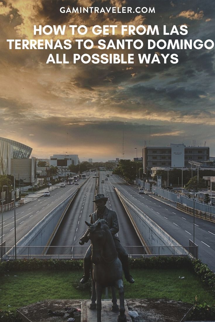 How To Get From Las Terrenas to Santo Domingo - All Possible Ways, cheapest way from Las Terrenas to Santo Domingo, Las Terrenas to Santo Domingo, Las Terrenas Bus, Las Terrenas Bus to Santo Domingo