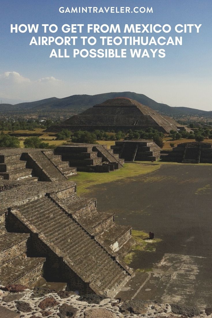 How To Get From Mexico City Airport to Teotihuacan - All Possible Ways, cheapest way from Mexico City Airport to Teotihuacan, Mexico City Airport to Teotihuacan, Mexico City to Teotihuacan, Bus Mexico City to Teotihuacan, metro Mexico city to teotihuacan