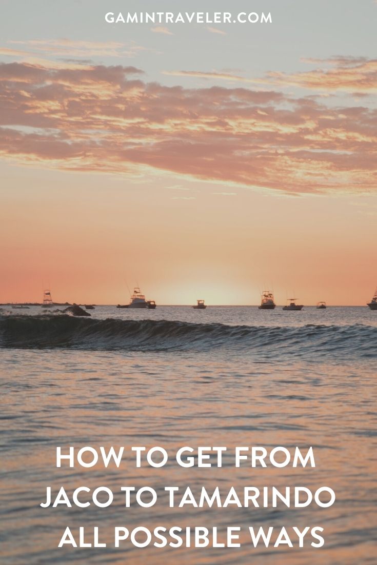 How To Get From Jaco To Tamarindo - All Possible Ways, cheapest way from Jaco to Tamarindo, Tamarindo to Manuel Antonio, Jaco to Tamarindo bus, Jaco Beach to Tamarindo bus, Puntarenas to Liberia bus, Liberia to Tamarindo bus, Jaco to Puntarenas bus