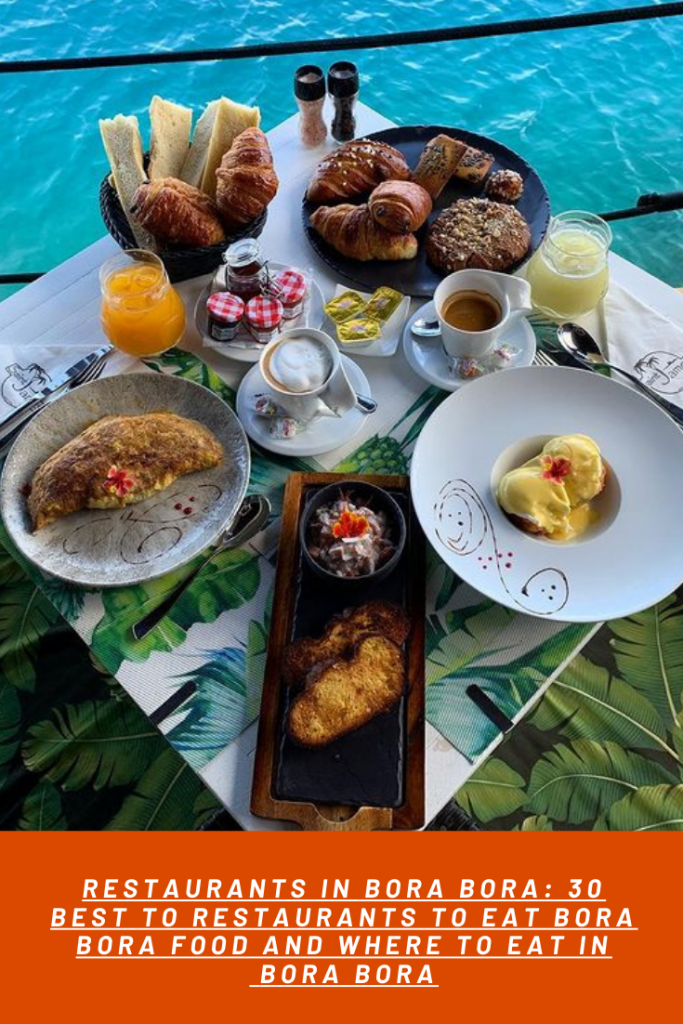RESTAURANTS IN BORA BORA 30 BEST TO RESTAURANTS TO EAT BORA BORA FOOD AND WHERE TO EAT IN BORA BORA 3