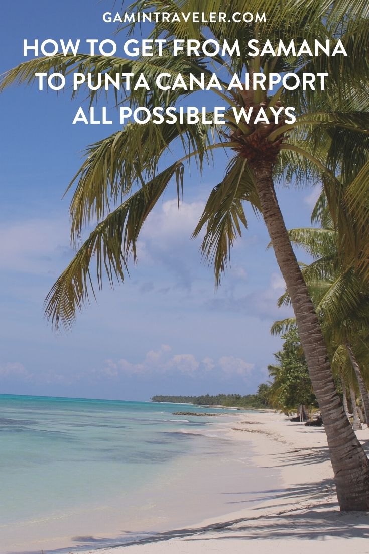 How To Get From Samana to Punta Cana Airport - All Possible Ways, cheapest way from Samana to Punta Cana, Samana to Punta Cana, Samana to Punta Cana bus, Samana to Punta Cana Airport, Caribe Tours Samana, Expreso Samana to Santo Domingo