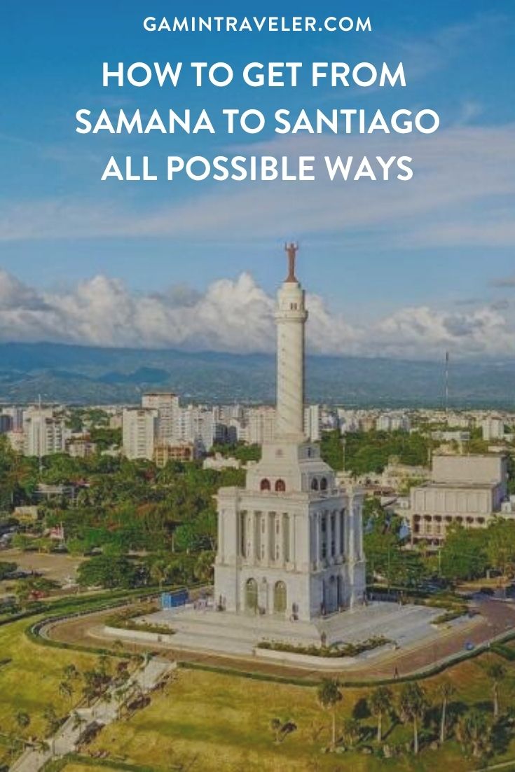 How To Get From Samana to Santiago - All Possible Ways, cheapest way from Samana to Santiago, Samana to Santiago, Samana to Santiago bus, Samana to Santiago guagua