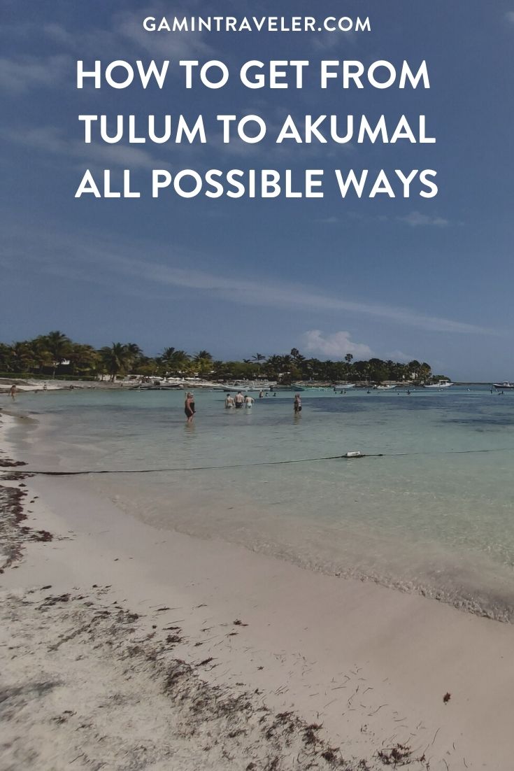 How To Get From Tulum to Akumal - All Possible Ways.