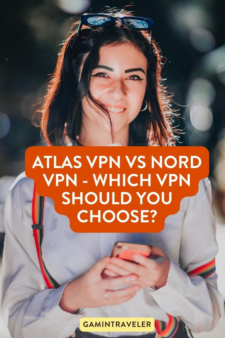 Atlas VPN vs Nord VPN - Which VPN to Choose, atlas vpn vs nordvpn