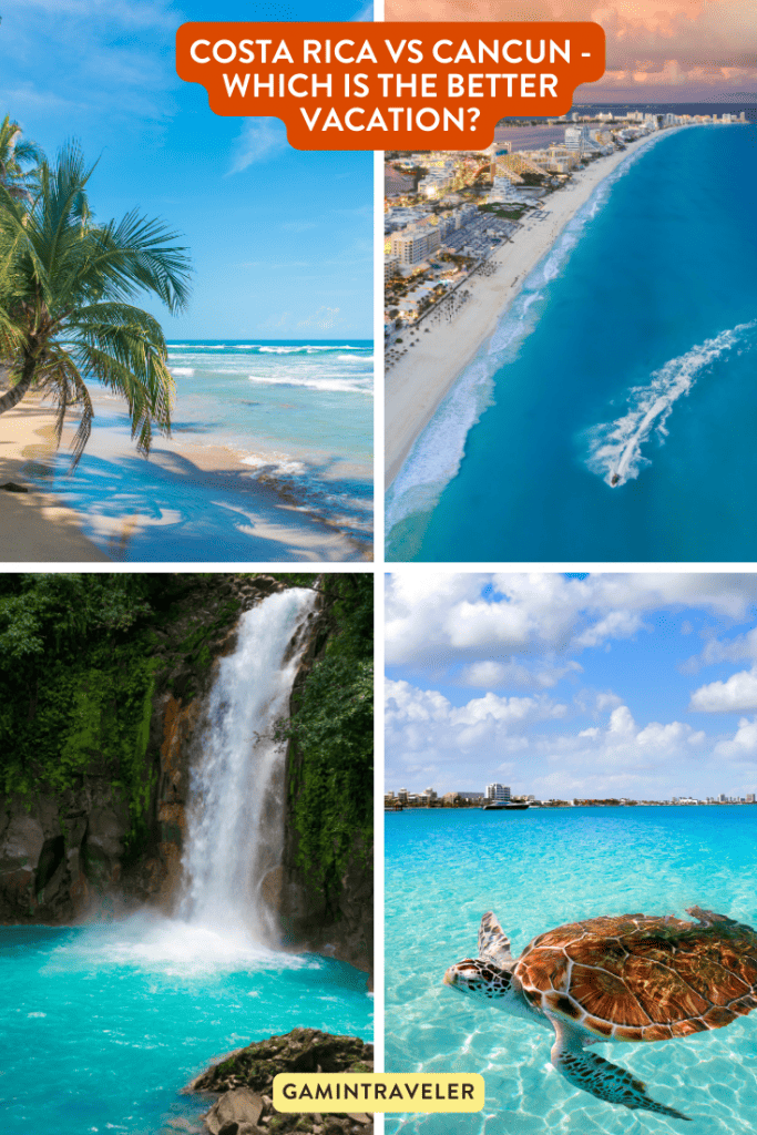 Costa Rica vs Cancun - Which is the Better Vacation