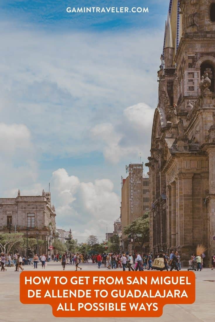 How To Get From San Miguel de Allende to Guadalajara By Bus - All Possible Ways, cheapest way from San Miguel de Allende to Guadalajara, San Miguel de Allende to Guadalajara, primera plus bus from San Miguel de Allende to Guadalajara, ado bus from San Miguel de Allende to Guadalajara, shared van from San Miguel de Allende to Guadalajara, Colectivo from San Miguel de Allende to Guadalajara, Uber from San Miguel de Allende to Guadalajara, taxi from San Miguel de Allende to Guadalajara