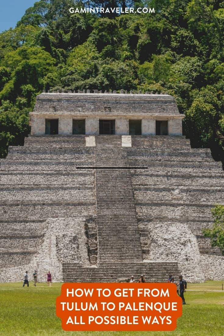 How To Get From Tulum To Palenque By Bus - All Possible Ways