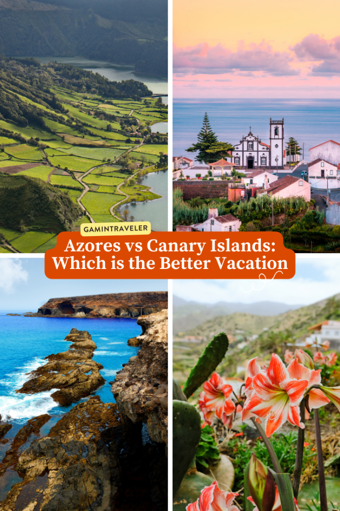 Azores vs Canary Islands Which is the Better Vacation