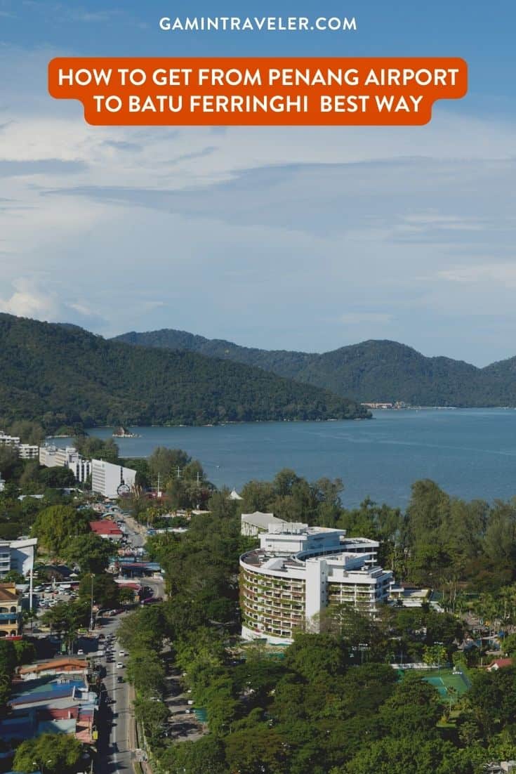 How To Get From Penang Airport to Batu Ferringhi Best Way, cheapest way from Penang Airport to Batu Ferringhi, penang airport to Batu Ferringhi, Penang Bus Airport, bus from penang airport to Batu Ferringhi, taxi from penang airport to Batu Ferringhi, Grab from penang airport to Batu Ferringhi, train from penang airport to Batu Ferringhi, shuttle bus from penang airport to Batu Ferringhi, private transfer from penang airport to Batu Ferringhi