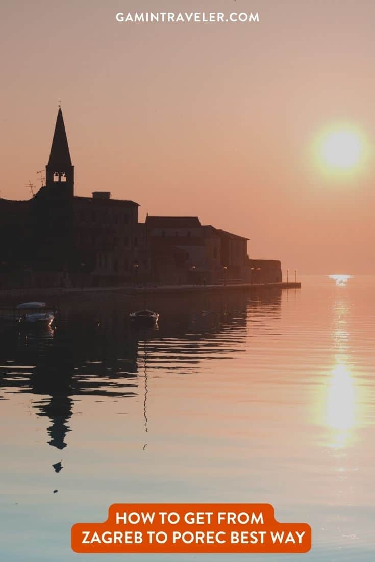 How To Get From Zagreb to Porec Best Way, Zagreb to Porec, cheapest way from Zagreb to Porec, bus from Zagreb to Porec, taxi from Zagreb to Porec, private transfer from Zagreb to Porec, train from Zagreb to Porec, by plane from Zagreb to Porec