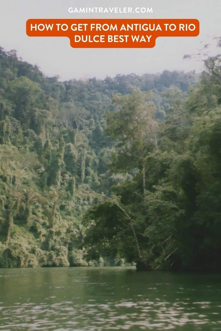 How To Get From Antigua to Rio Dulce Best Way, Antigua to Rio Dulce, cheapest way from Antigua to Rio Dulce, best way from Antigua to Rio Dulce, Antigua to Rio Dulce by bus, bus from Antigua to Rio Dulce, taxi from Antigua to Rio Dulce, private transfer from Antigua to Rio Dulce, Shared Van from Antigua to Rio Dulce, rent a car at Antigua, public buses from Antigua to Rio Dulce,