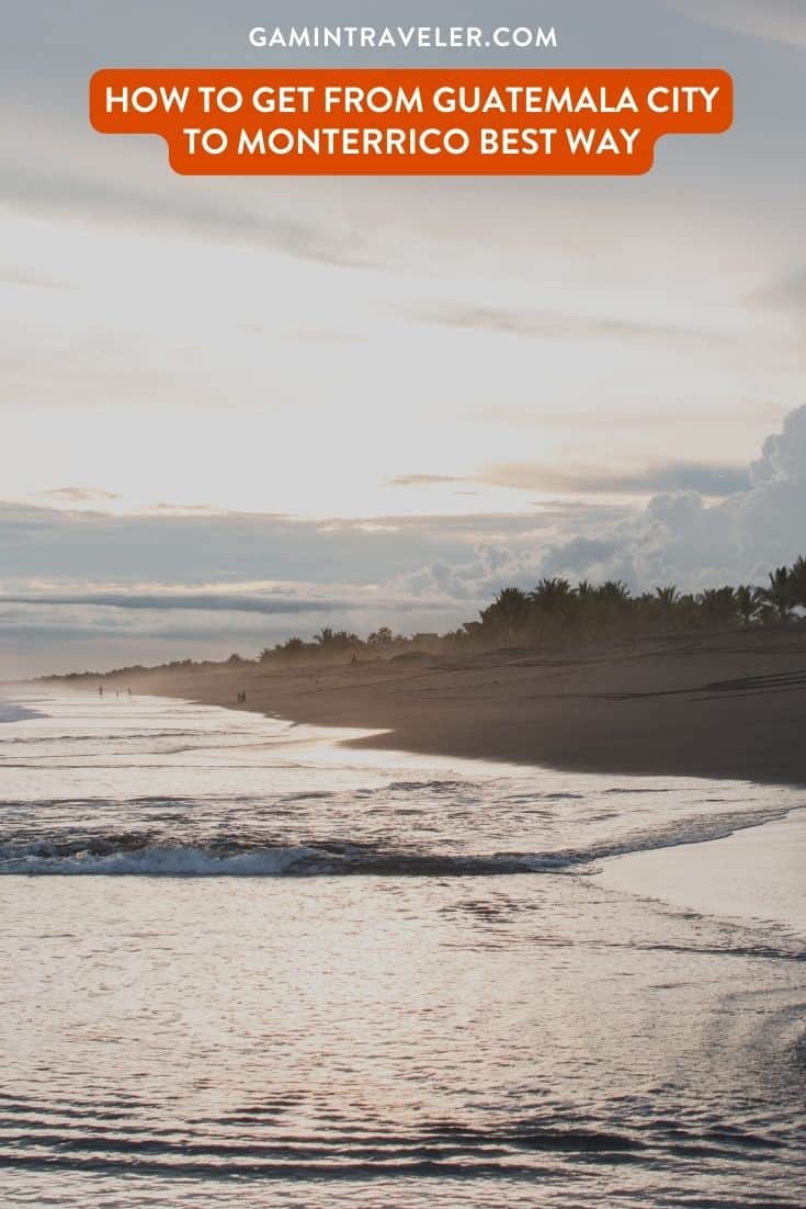 How To Get From Guatemala City to Monterrico Best Way, Guatemala City to Monterrico, cheapest way from Guatemala City to Monterrico, best way from Guatemala City to Monterrico, Guatemala City to Monterrico by bus, bus from Guatemala City to Monterrico, taxi from Guatemala City to Monterrico, private transfer from Guatemala City to Monterrico, Shared Van from Guatemala City to Monterrico, rent a car at Guatemala City, public buses from Guatemala City to Monterrico,