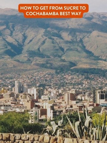 How To Get From Sucre to Cochabamba By Bus (Best Way), cheapest way from Sucre to Cochabamba, Sucre to Cochabamba, bus from Sucre to Cochabamba, bus from Sucre to Cochabamba, by plane from Sucre to Cochabamba, best way from Sucre to Cochabamba