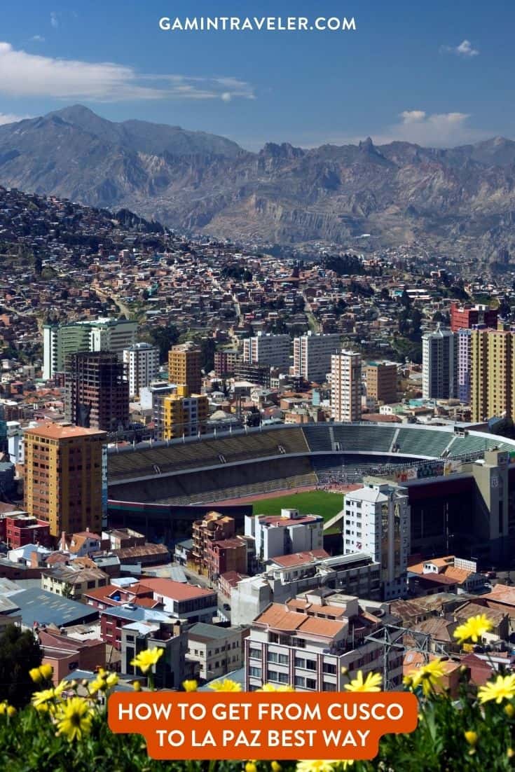 How To Get From Cusco to La Paz Best Way, cheapest way from Cusco to La Paz, Cusco to La Paz, bus from Cusco to La Paz, bus from Cusco to La Paz, by plane from Cusco to La Paz, best way from Cusco to La Paz
