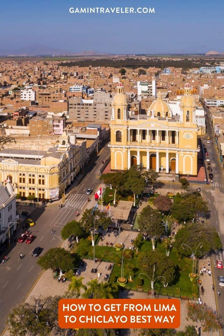 How To Get From Lima to Chiclayo Best Way, cheapest way from Lima to Chiclayo, Lima to Chiclayo, bus from Lima to Chiclayo, by plane from Lima to Chiclayo, best way from Lima to Chiclayo, taxi from Lima to Chiclayo