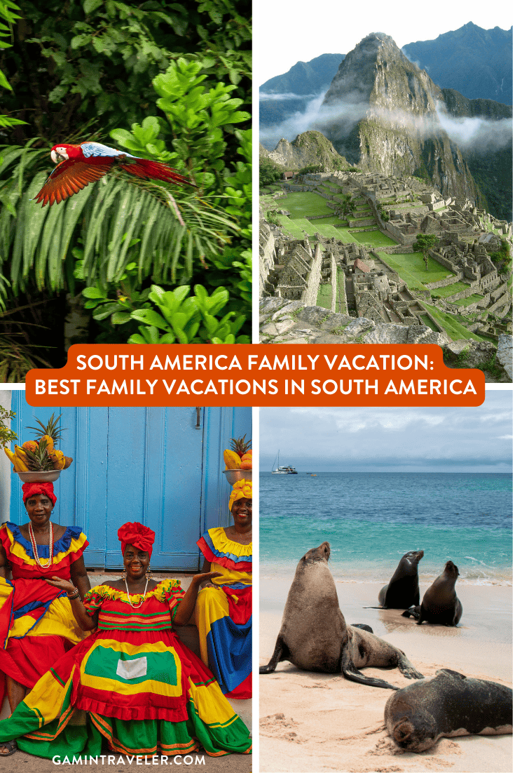 South America Family Vacation, Family vacations in south america