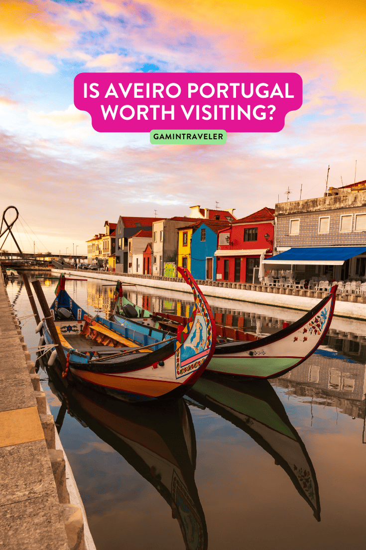 Is Aveiro Worth Visitng, Is Aveiro Portugal Worth Visiting