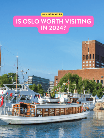 Is Oslo Worth Visiting in 2024?