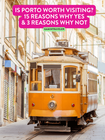 Is Porto Worth Visiting? 15 Reasons Why Yes and 3 Reasons Why Not