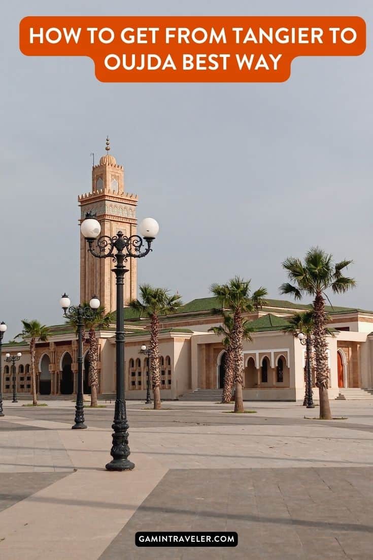 How To Get From Tangier to Oujda Best Way, cheapest way from Tangier to Oujda, Tangier to Oujda, bus from Tangier to Oujda, taxi Tangier to Oujda, Uber from Tangier to Oujda, Tangier to Oujda by bus, van from Tangier to Oujda, best way from Tangier to Oujda, train from Tangier to Oujda, 
