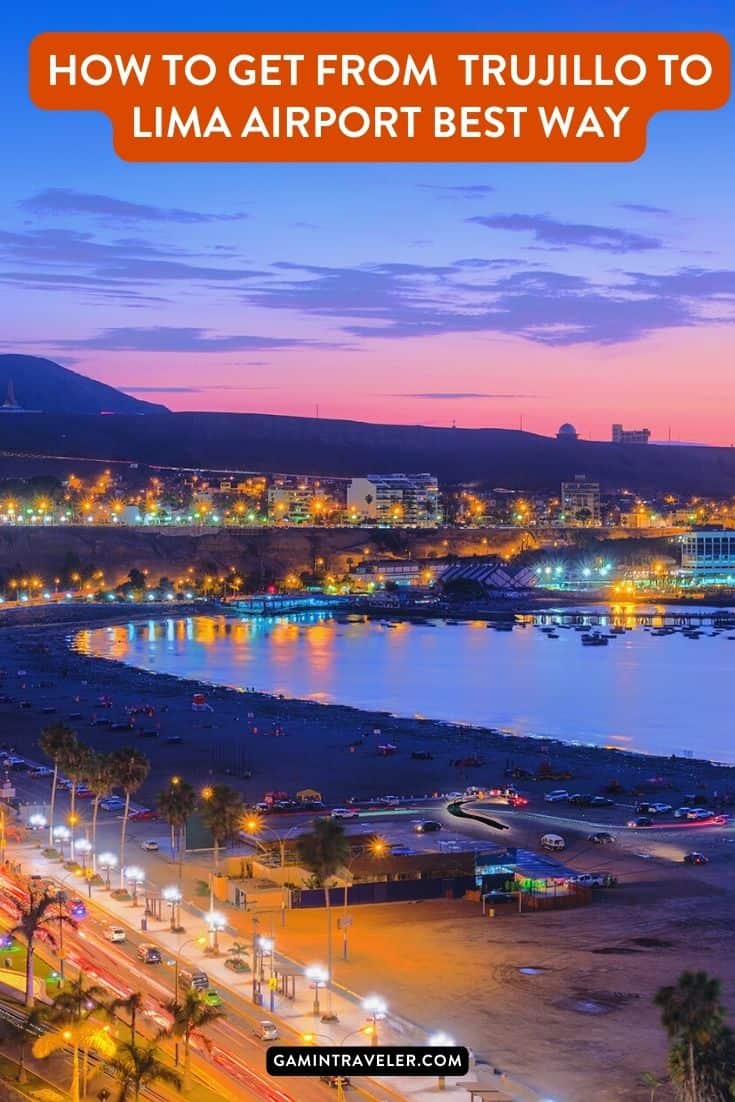 How To Get From Trujillo to Lima Airport Best Way, Trujillo to Lima Airport, cheapest way from Trujillo to Lima, Trujillo to Lima, bus from Trujillo to Lima, by plane from Trujillo to Lima, best way from Trujillo to Lima, taxi from Trujillo to Lima

