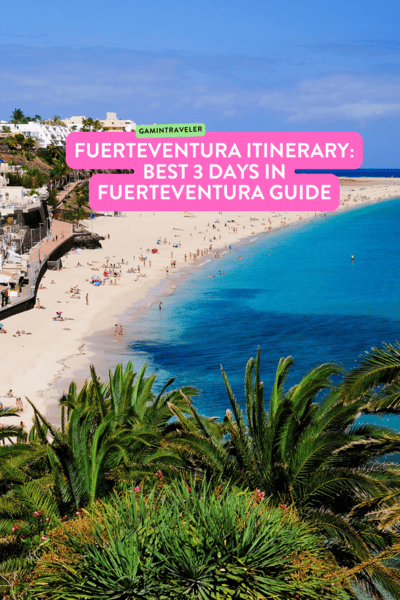 Fuerteventura Itinerary Best 3 Days in Fuerteventura Guide