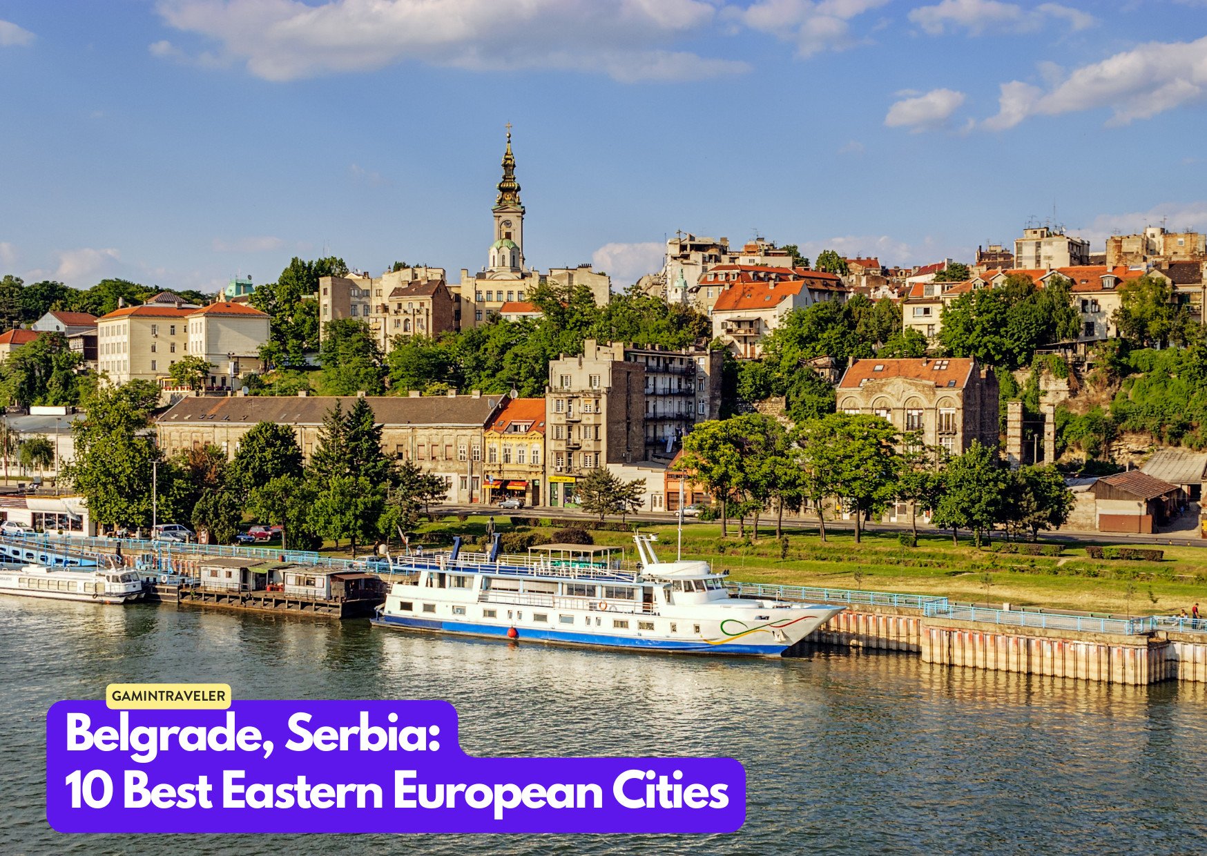 Belgrade, Serbia - 10 Best Eastern European Cities to Visit on Your Next Trip
