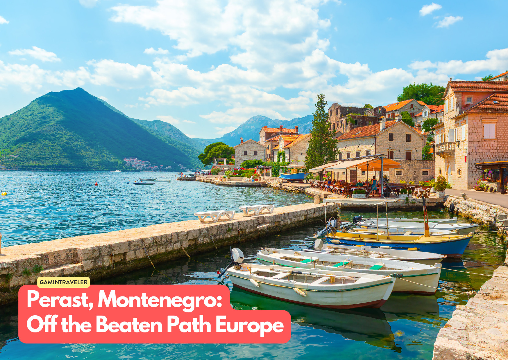 Perast, Montenegro - Off the Beaten Path Europe_ 15 Hidden Gems You Should See