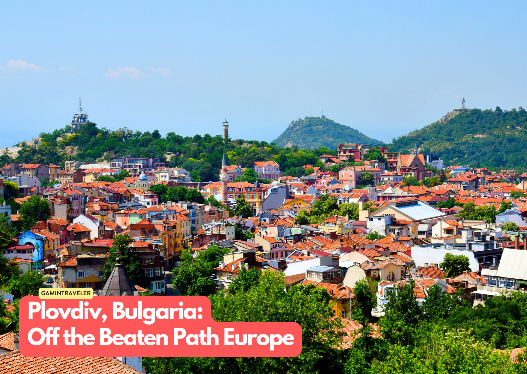 Plovdiv, Bulgaria - Off the Beaten Path Europe_ 15 Hidden Gems You Should See